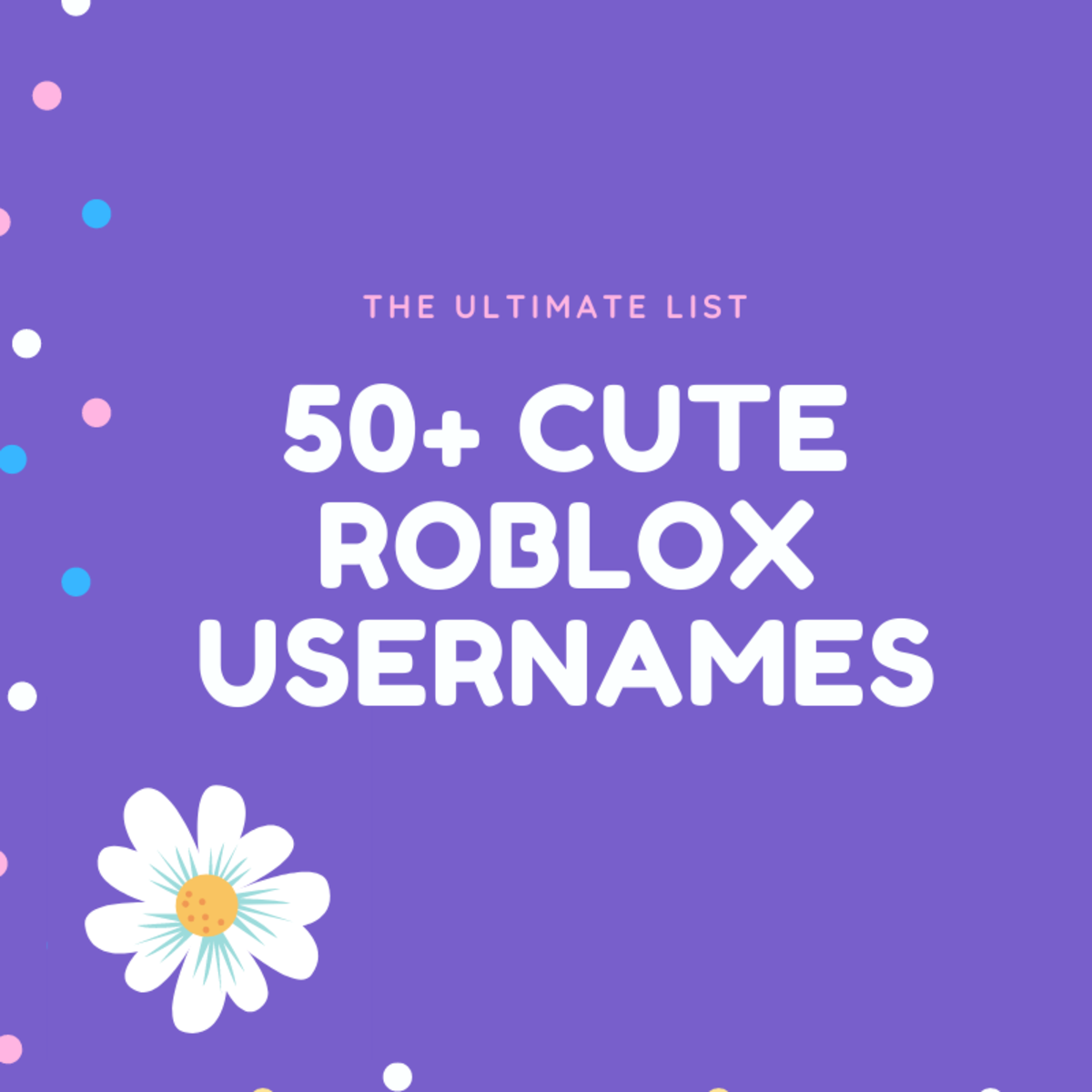  50 kreativnih idej za simpatična uporabniška imena Roblox za dekleta